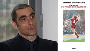 A Sandro Bonvissuto il Premio FiuggiSport 2021 per il libro “La gioia fa parecchio rumore”
